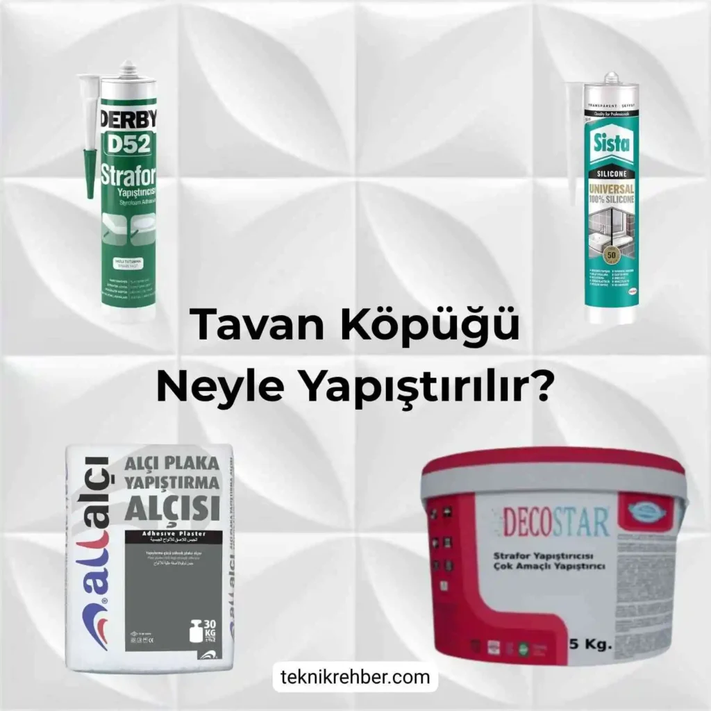 Tavan Köpüğü Neyle, Nasıl Yapıştırılır? 2 Tavan köpüğü neyle yapıştırılır?