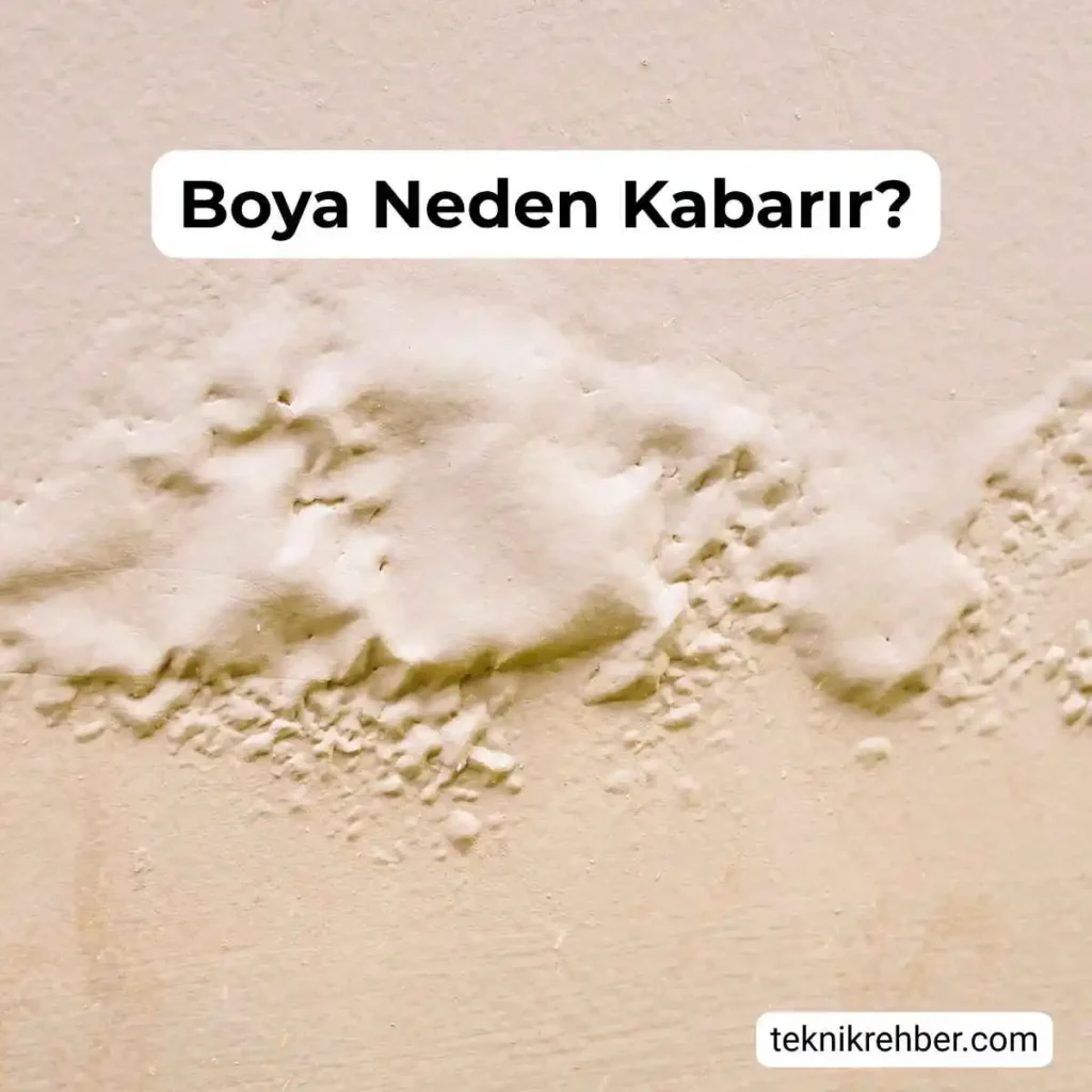 Duvar Neden Kabarır, Boya Neden Kabarır, Neden Soyulur? 1 Boya neden kabarır?