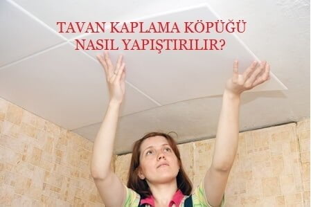 Tavan Köpüğü Nasıl Yapıştırılır? 1 tavana köpük uygulamak