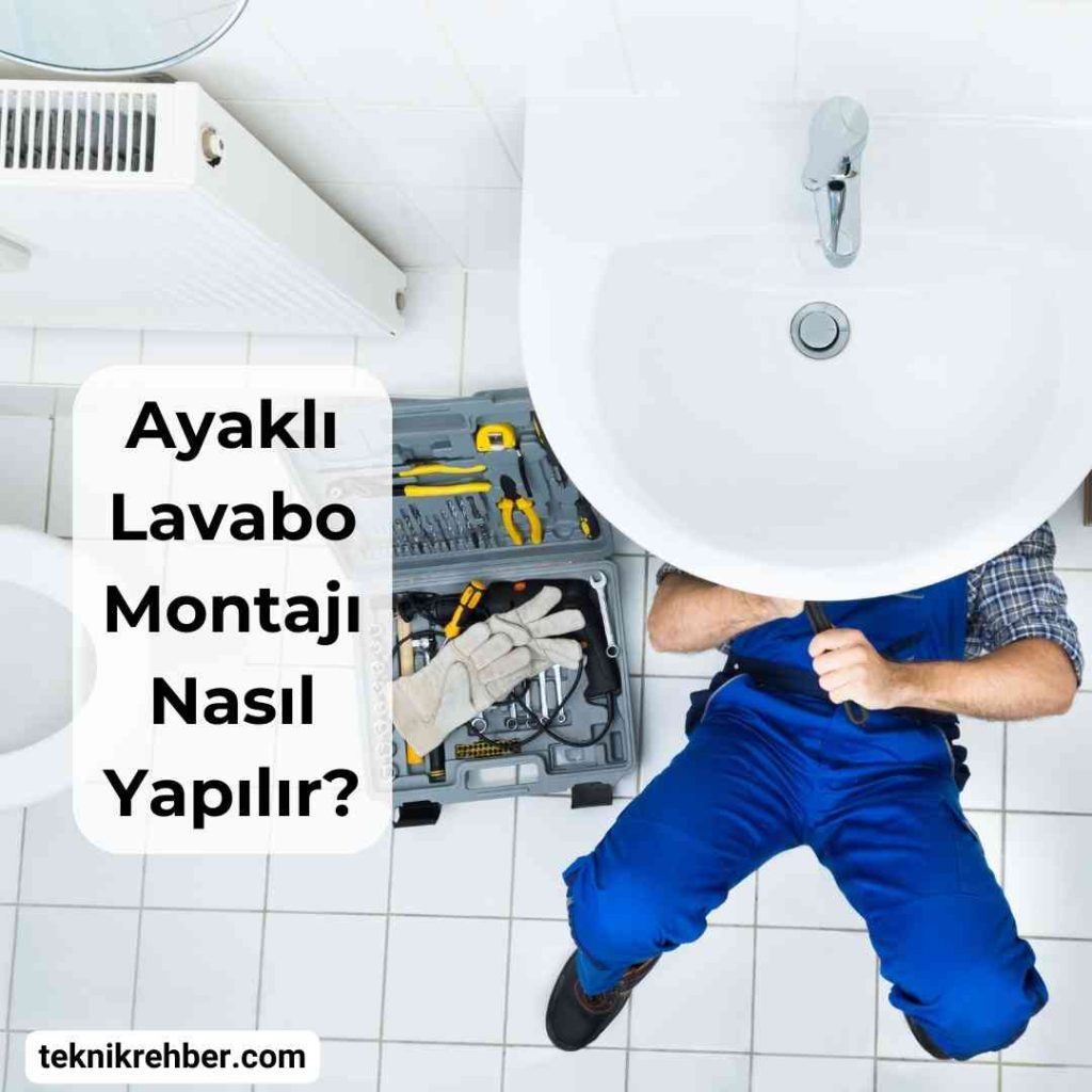 Ayaklı lavabo montajı