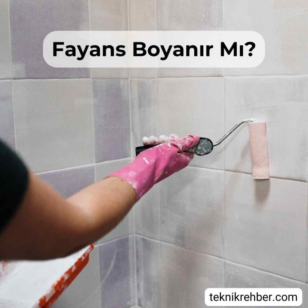 Fayans Boyama, Fayans Nasıl Boyanır? 2 Fayans boyanır mı?
