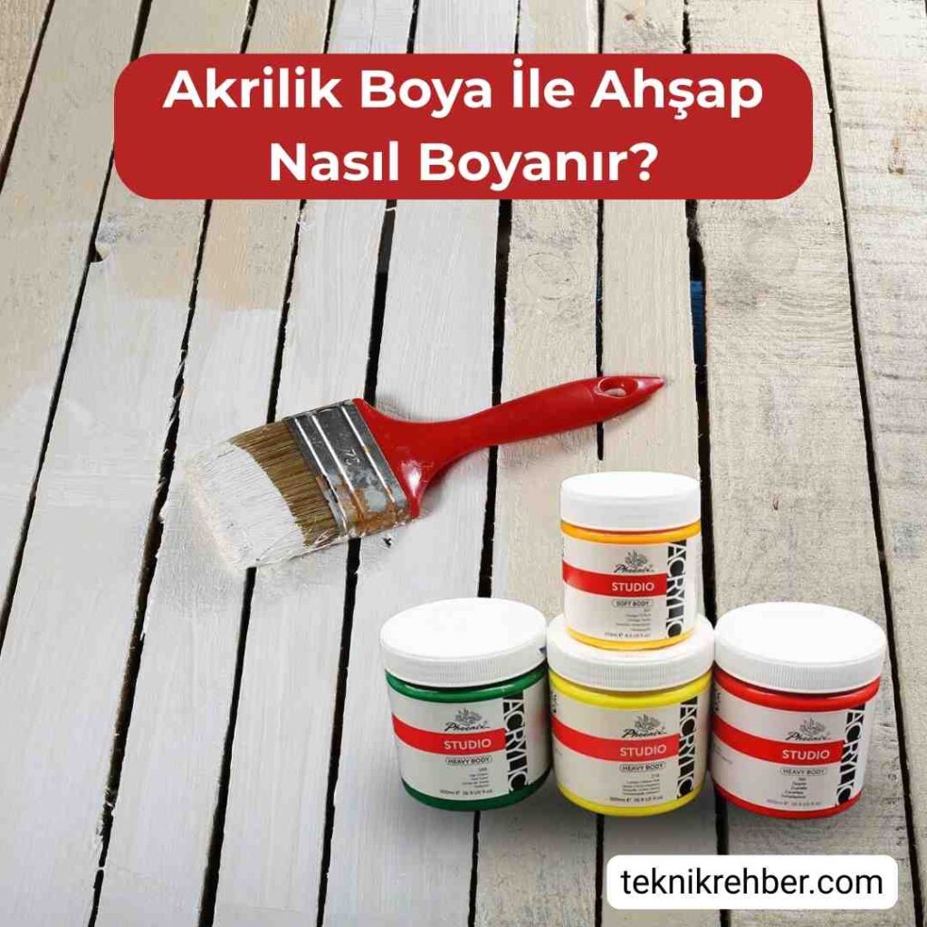 Akrilik boya ile ahşap boyama.