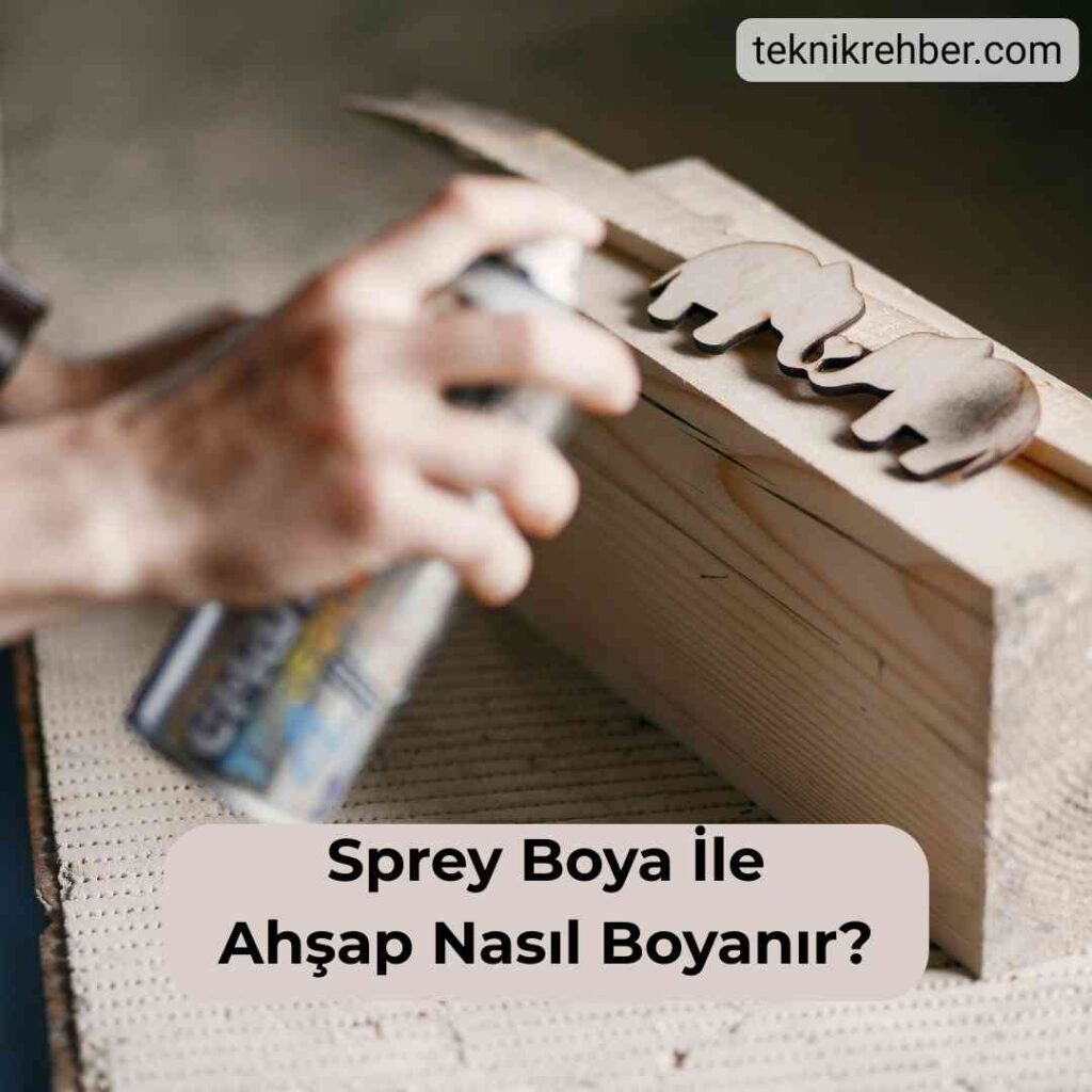 Sprey boya ile ahsap boyama.