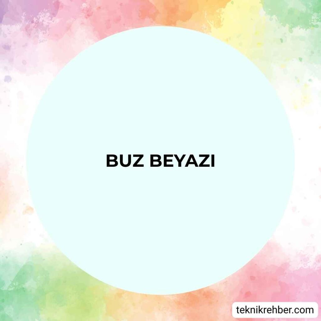 Buz beyazı.
