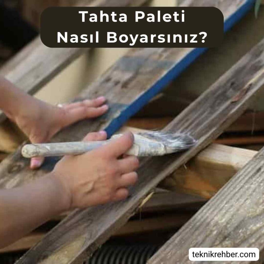 Palet Boyama, Palet Nasıl Boyanır? (4 İyi Yöntem) 1 Palet boyama.