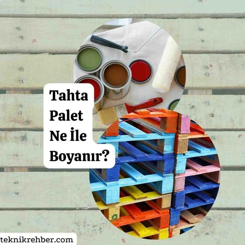 Palet Boyama, Palet Nasıl Boyanır? (4 İyi Yöntem) 2 Palet neyle boyanır?