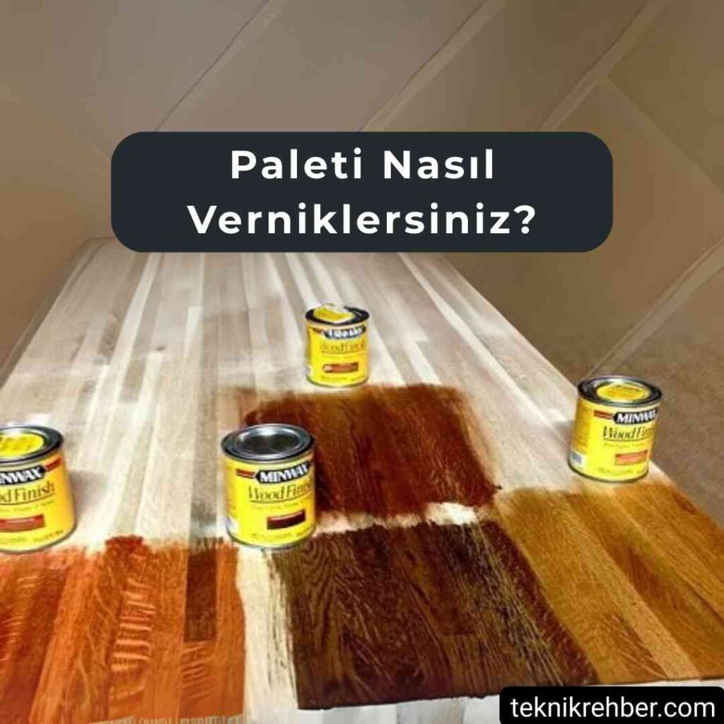 Palet Boyama, Palet Nasıl Boyanır? (4 İyi Yöntem) 4 Palet vernikleme.