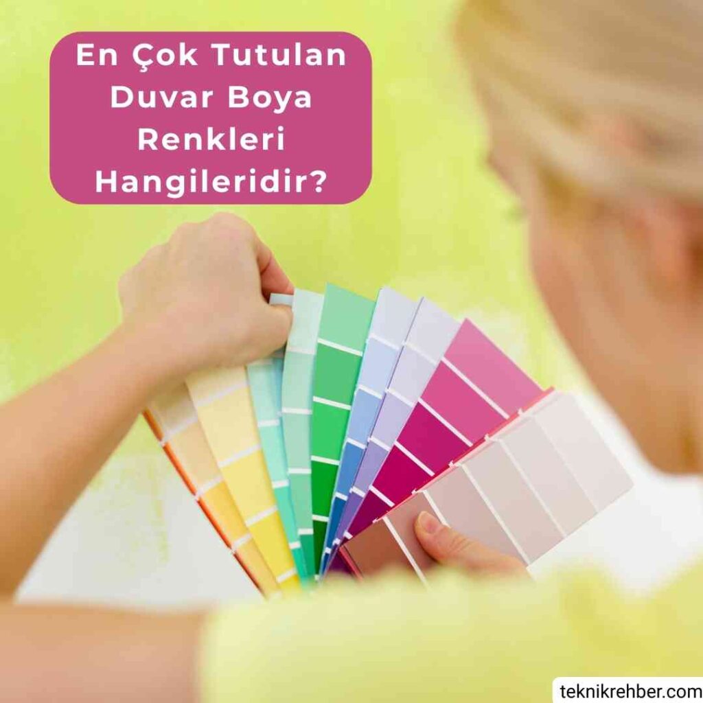 16 En Çok Satılan, En Çok Tutulan Duvar Boya Rengi 6 En çok tutulan duvar boya renkleri.