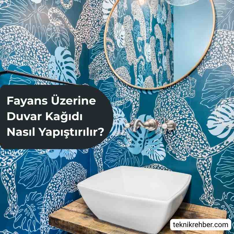 Fayans Üzerine Duvar Kağıdı Olur Mu? 2 Fayans üstü duvar kağıdı.