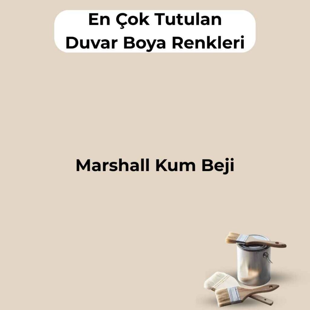 16 En Çok Satılan, En Çok Tutulan Duvar Boya Rengi 17 marshall kum beji