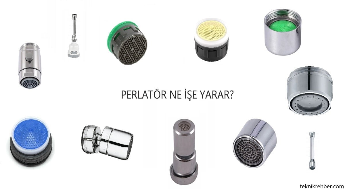 Perlatör Nedir, Perlatör Ne İşe Yarar? 2 perlatörün faydaları