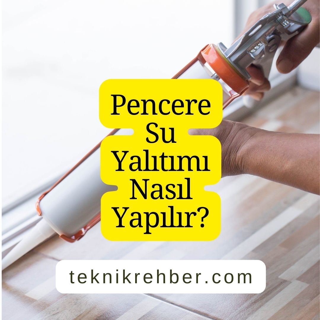 Pencereden su sızması