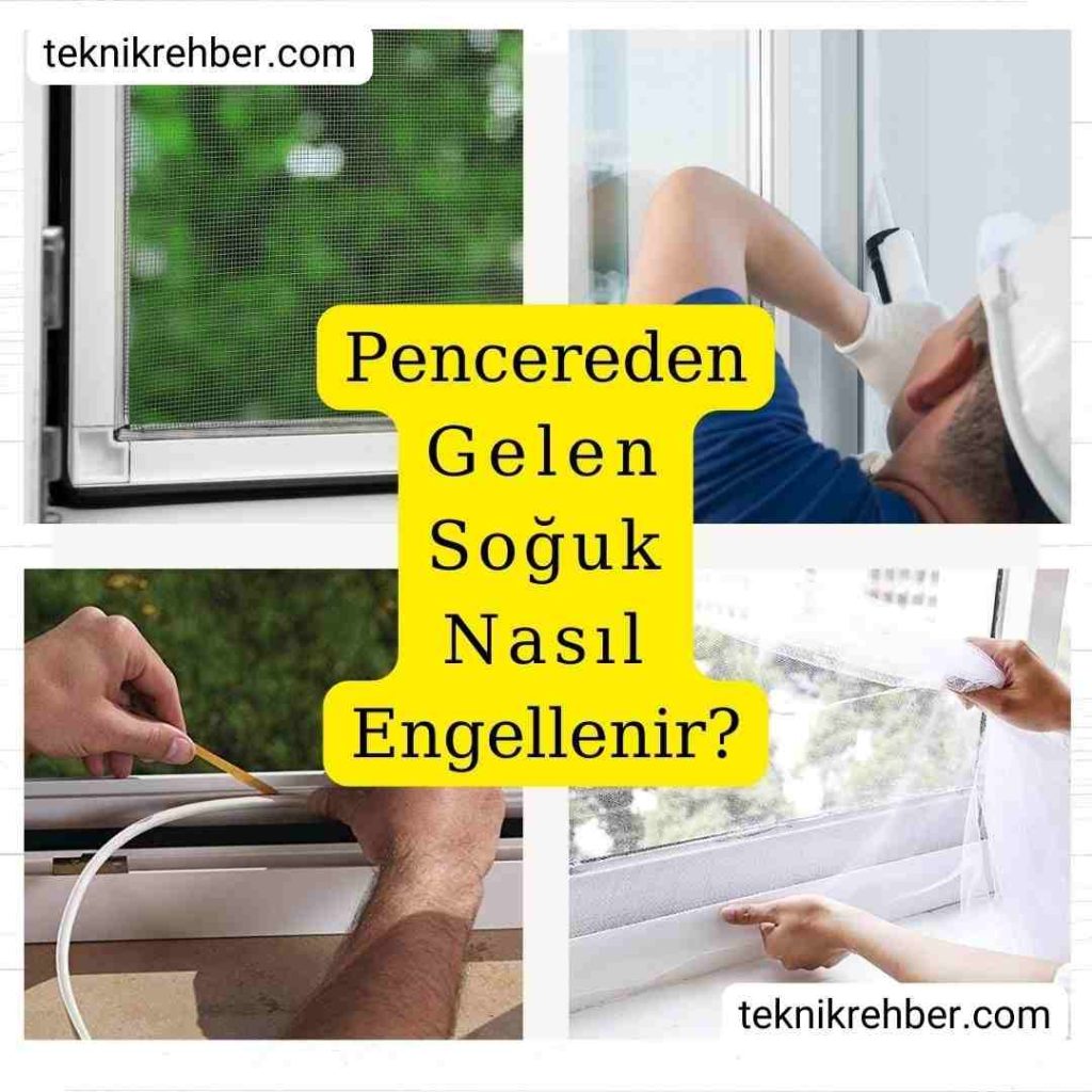 Camdan Gelen Soğuk Nasıl Kesilir? (Detaylı) 1 Camdan gelen soğuk nasıl kesilir?