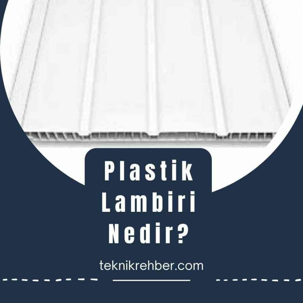Lambiri Nedir? Lambiri Çeşitleri ve Özellikleri 5 Pvc lambiri nedir?