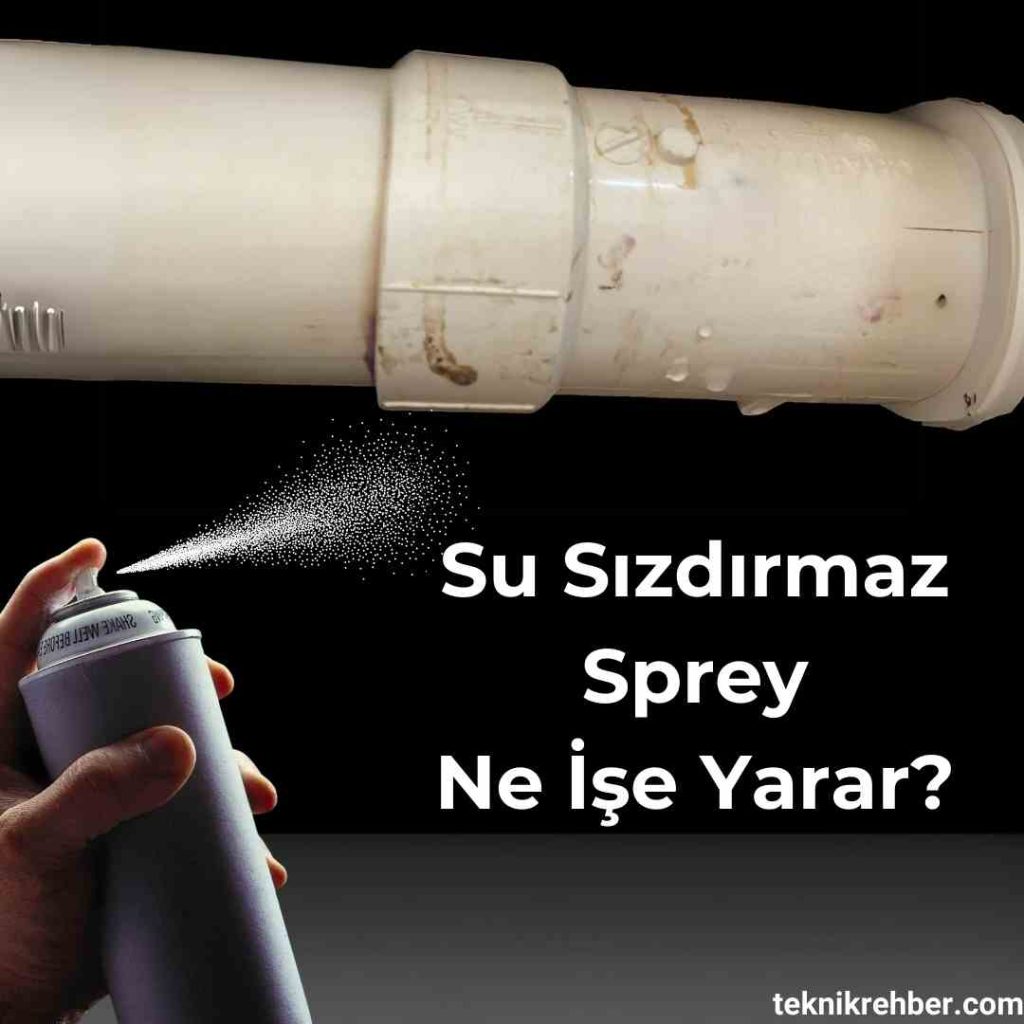 Su sızdırmaz sprey ne işe yarar?