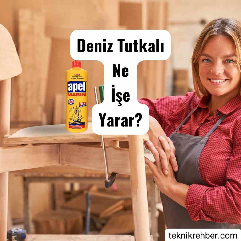 Deniz tutkalı ne işe yarar?