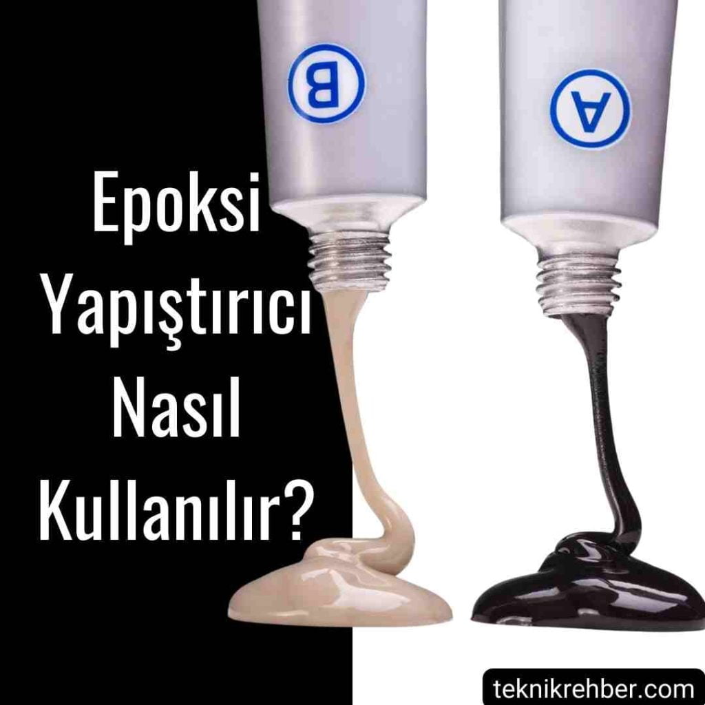 Epoksi yapıştırıcı nasıl kullanılır?