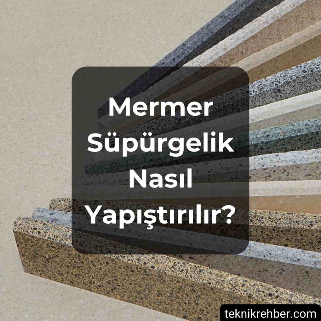 Mermer süpürgelik nasıl yapıştırılır?