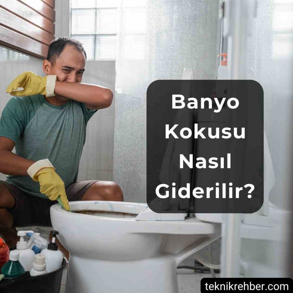 Banyo Neden Kokar, Kokusu Nasıl Giderilir? 2 Banyo kokus nasıl giderilir?