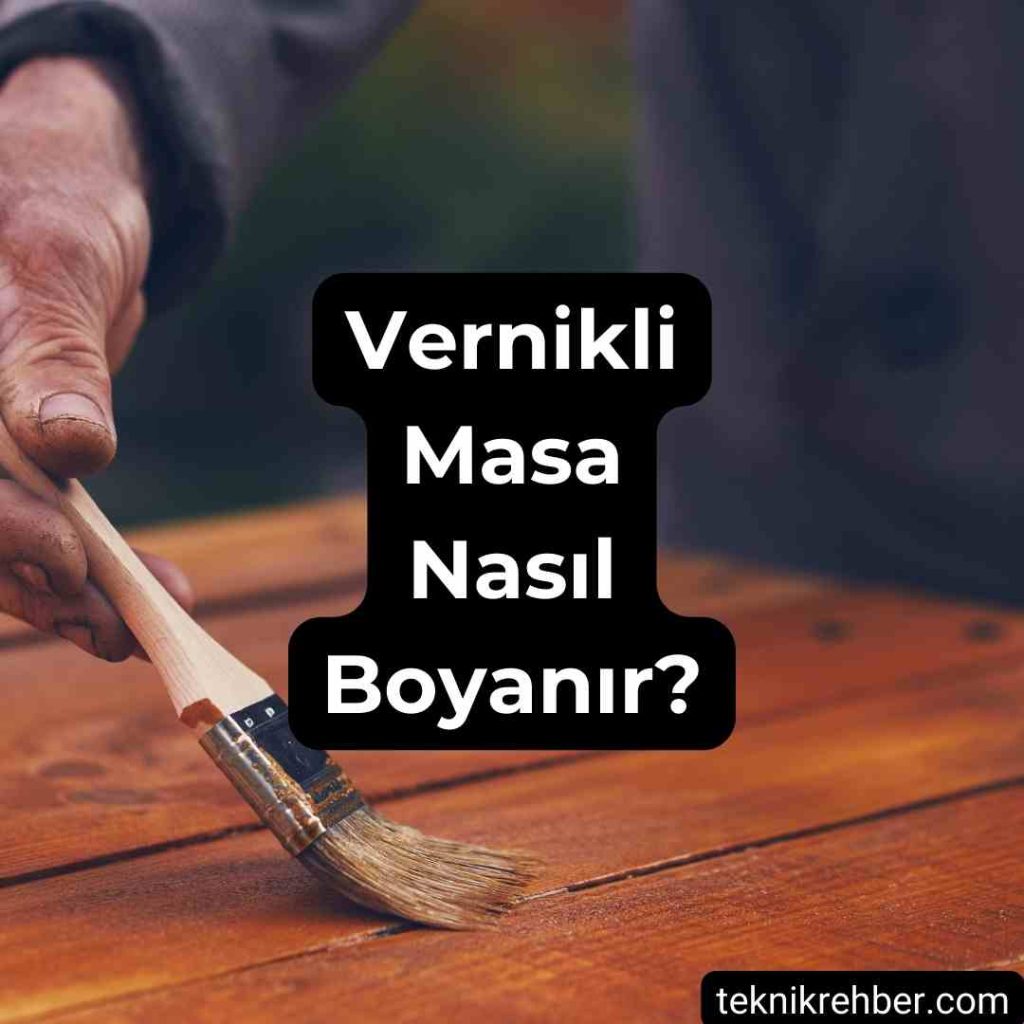 Vernikli masa boyama.