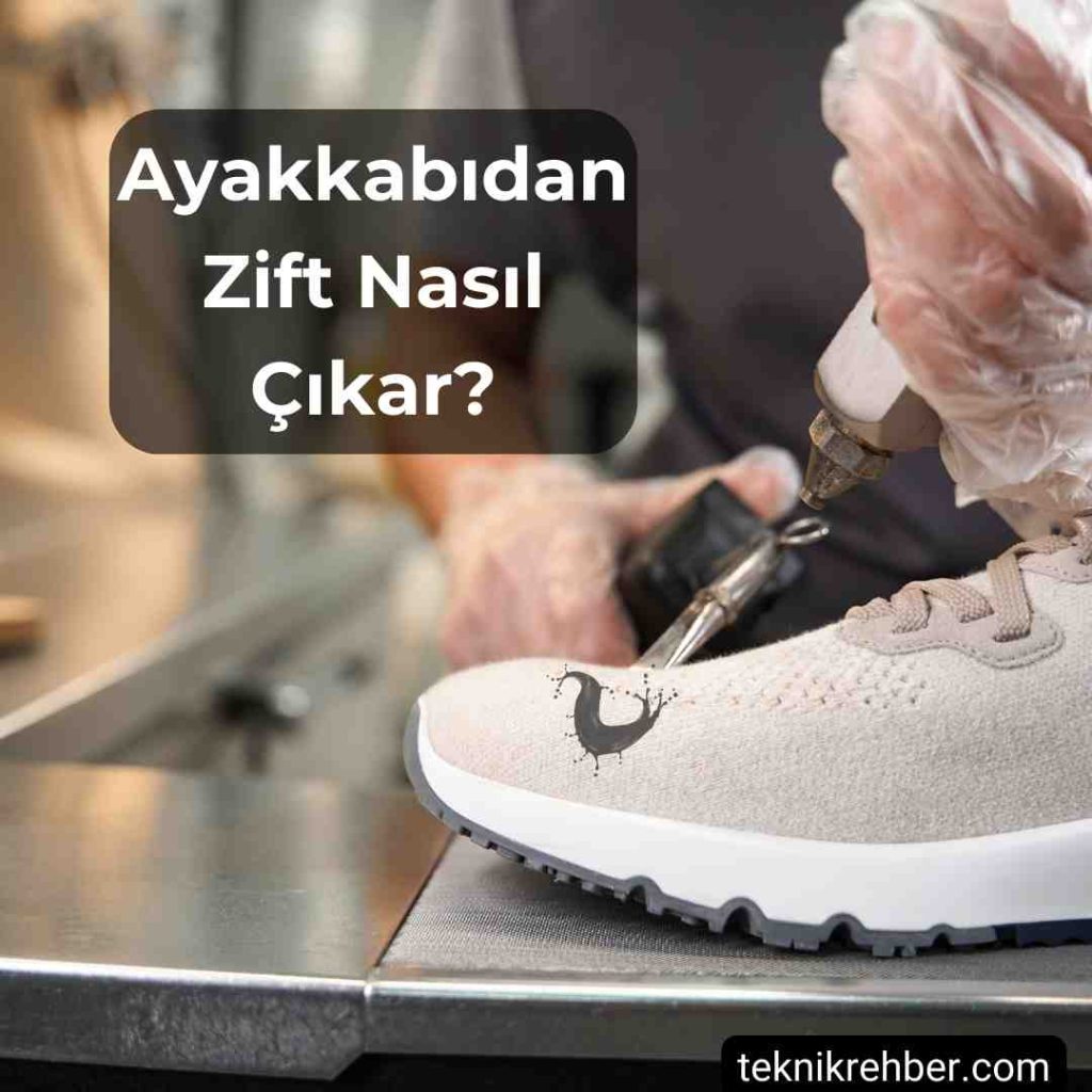 Zift Nasıl Çıkar, Zifti Ne Çıkarır? (Genel) 4 Ayakkabıdan zift nasıl çıkar?