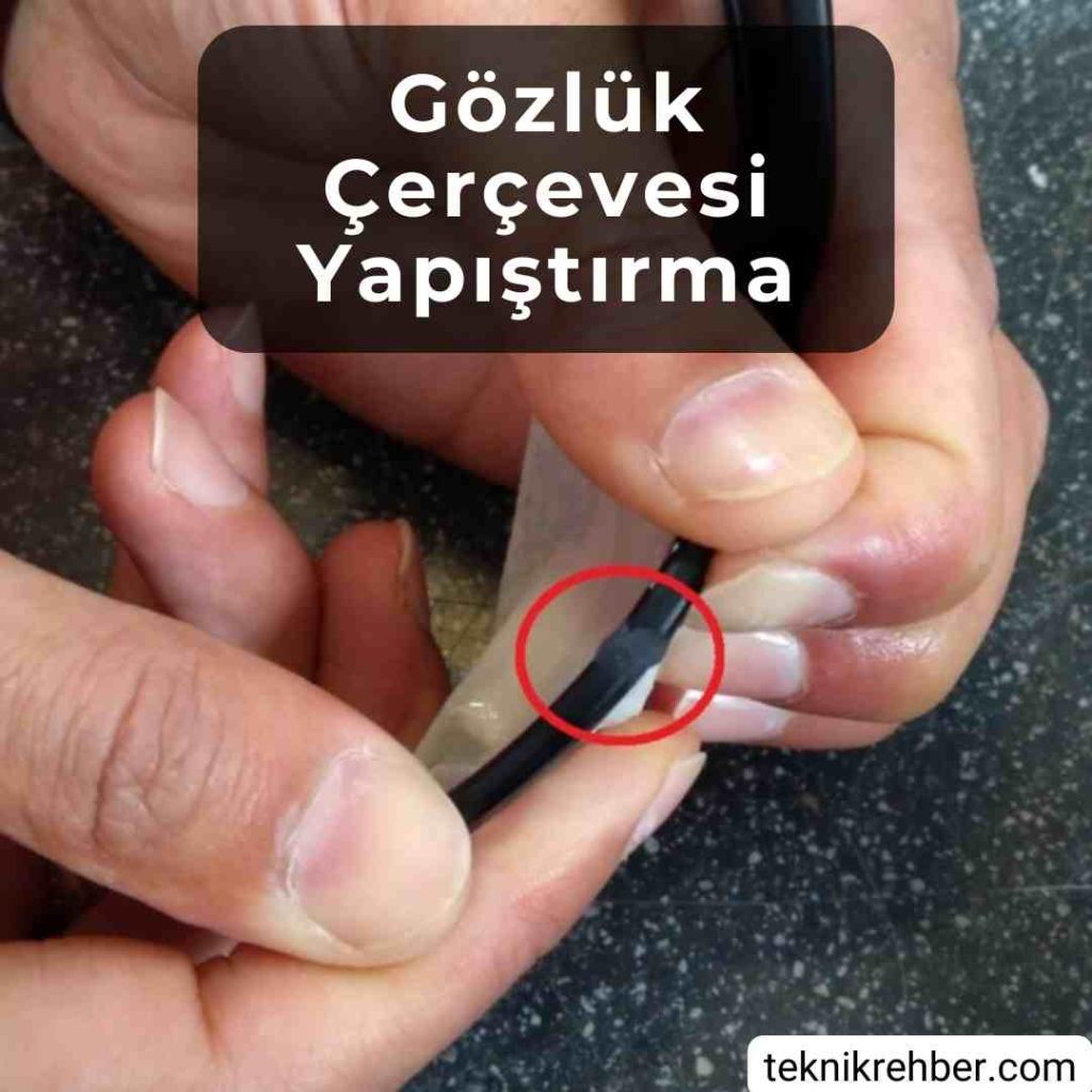 Gözlük Çerçevesi Tamiri ve Gözlük Yapıştırma 3 Gözlük çerçevesi yapıştırma.