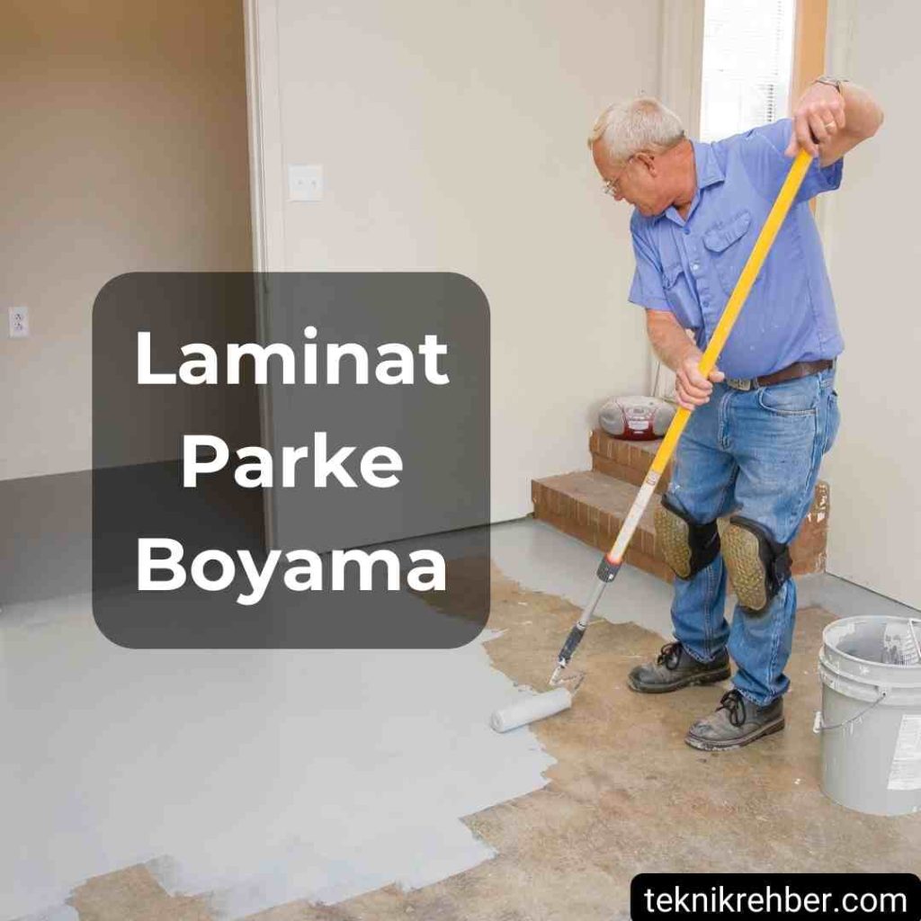 Parke Boyanır Mı? Parke Boyama Teknikleri 4 Laminat parke boyama