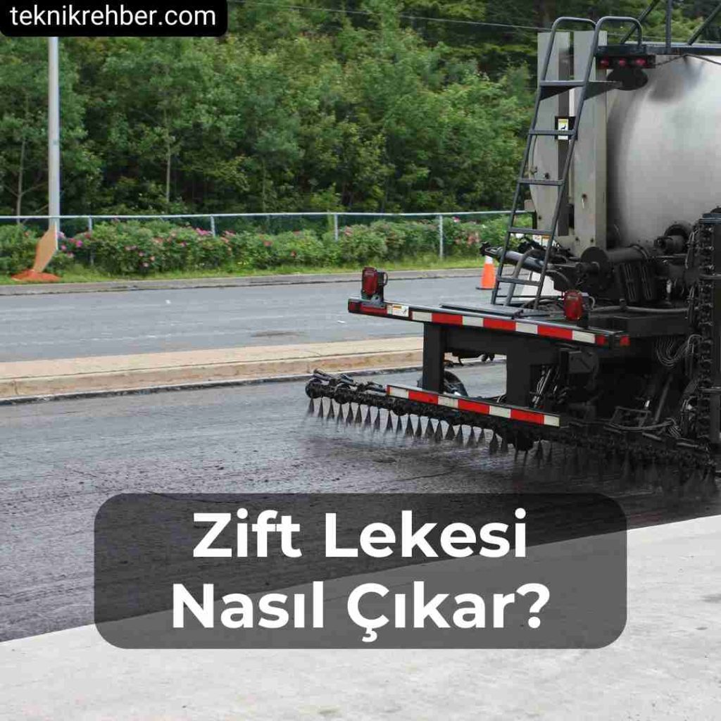Zift Nasıl Çıkar, Zifti Ne Çıkarır? (Genel) 1 Zift nasıl çıkar?