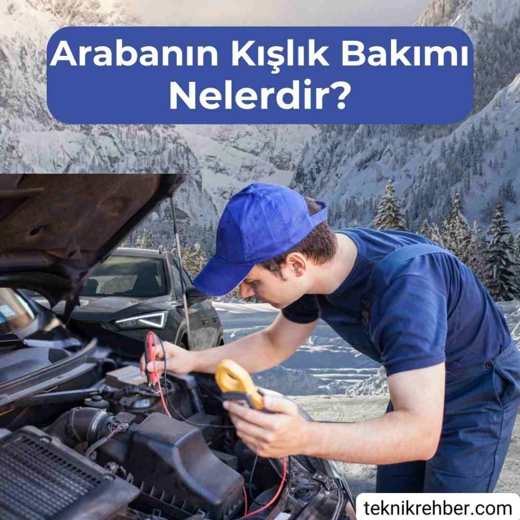 Araç Kışlık Bakımı Nelerdir, Nasıl Yapılır? 2 Arabanın kışlık bakımı nelerdir?