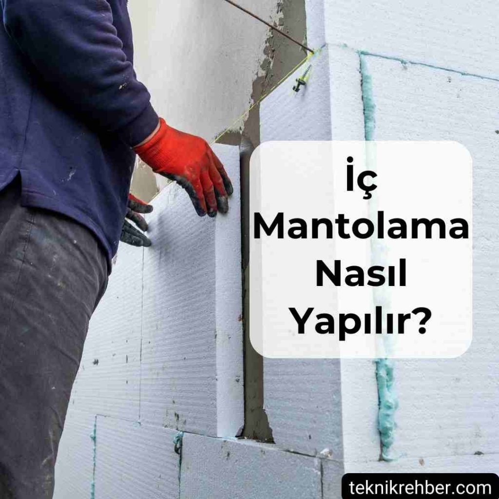 İç Cephe Mantolama Nasıl Yapılır? 3 İç mantolama nasıl yapılır?