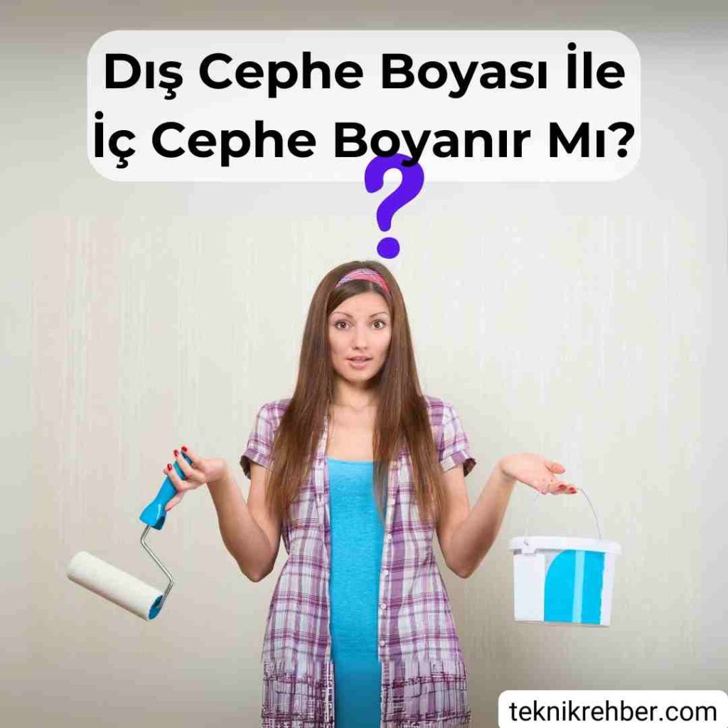 Dış cephe boyası ile iç cephe boyanır mı?