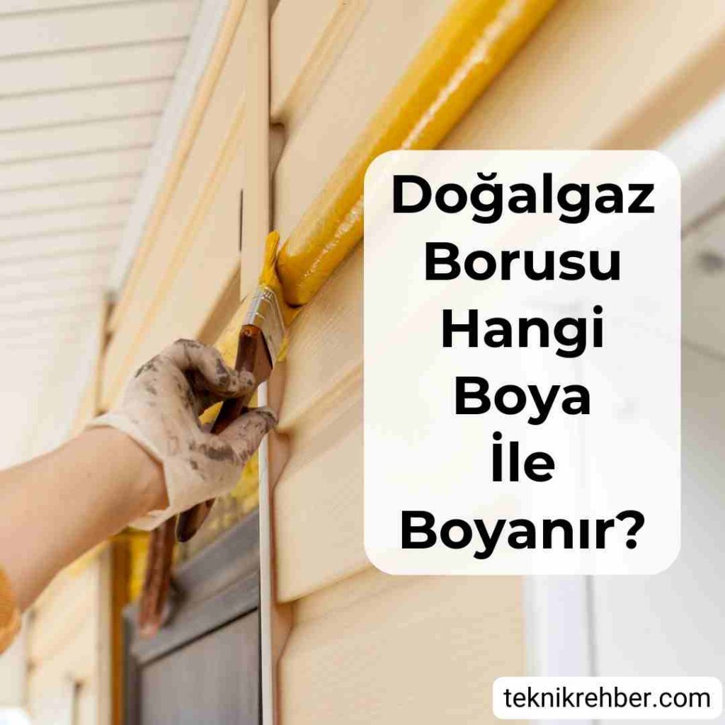 Doğalgaz Borusu Boyama: Tüm Merak Edilenler 2 Doğalgaz borusu hangi boya ile boyanır?