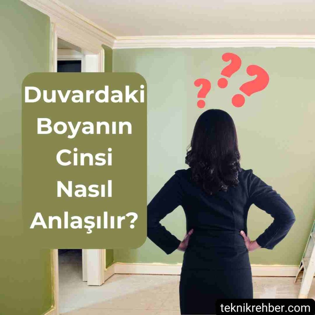Duvardaki boyanın cinsi nasıl anlaşılır?