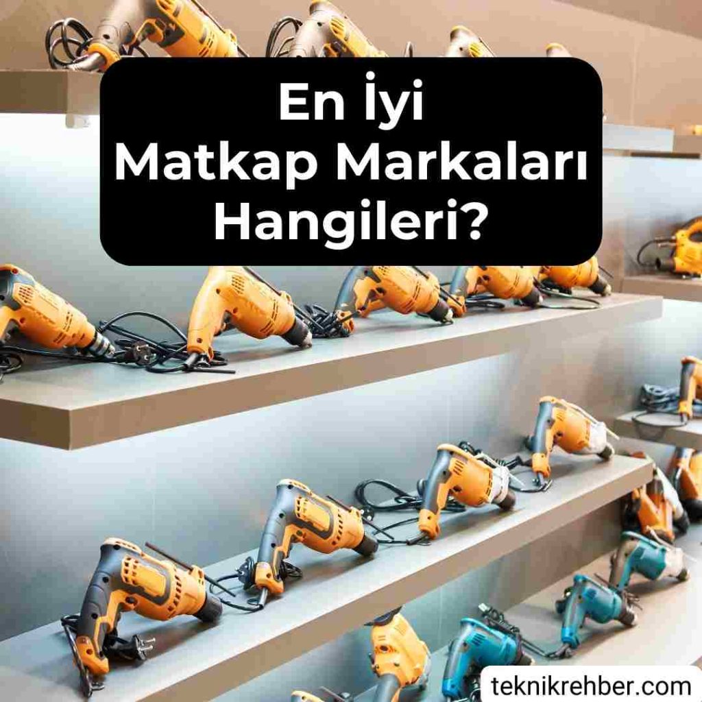 En İyi Matkap Markaları Hangileri? 1 Matkap markaları.