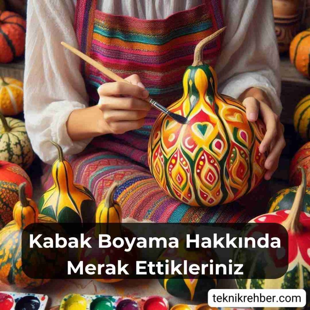 Su Kabağı Boyama Nasıl Yapılır? 2 Kabak boyama, su kabağı nasıl boyanır?