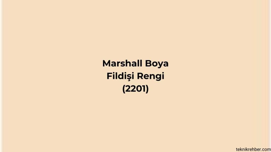 Fildişi Rengi Özellikleri ve Örnekleri 5 Marshall fildişi rengi.