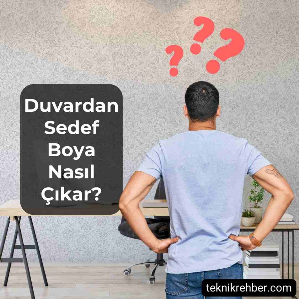 Sedef Boyanın Üstüne Boya Yapmak, Kapatmak ve Çıkarmak 2 Sedef boya duvardan nasıl çıkar?