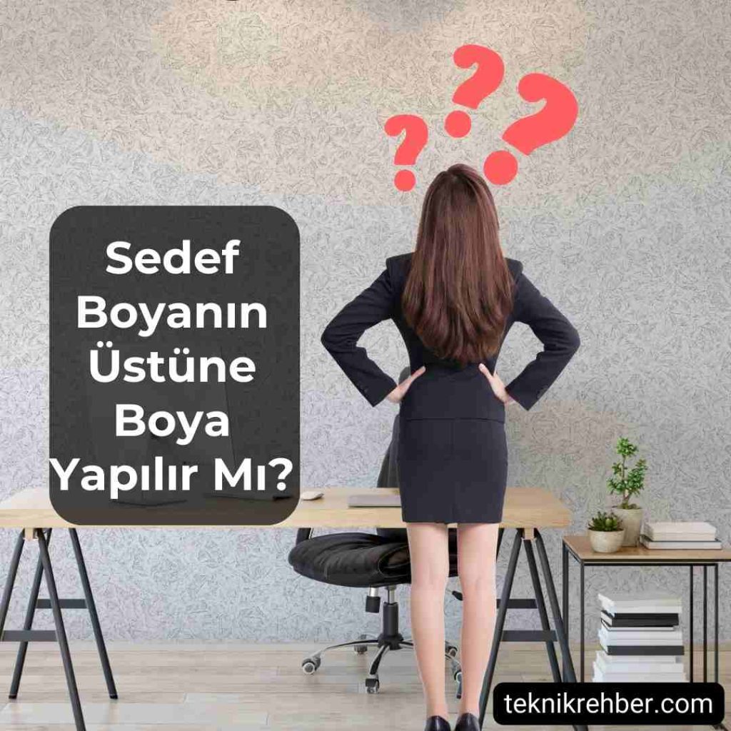 Sedef Boyanın Üstüne Boya Yapmak, Kapatmak ve Çıkarmak 1 Sedef boyanın üstüne boya yapılır mı?