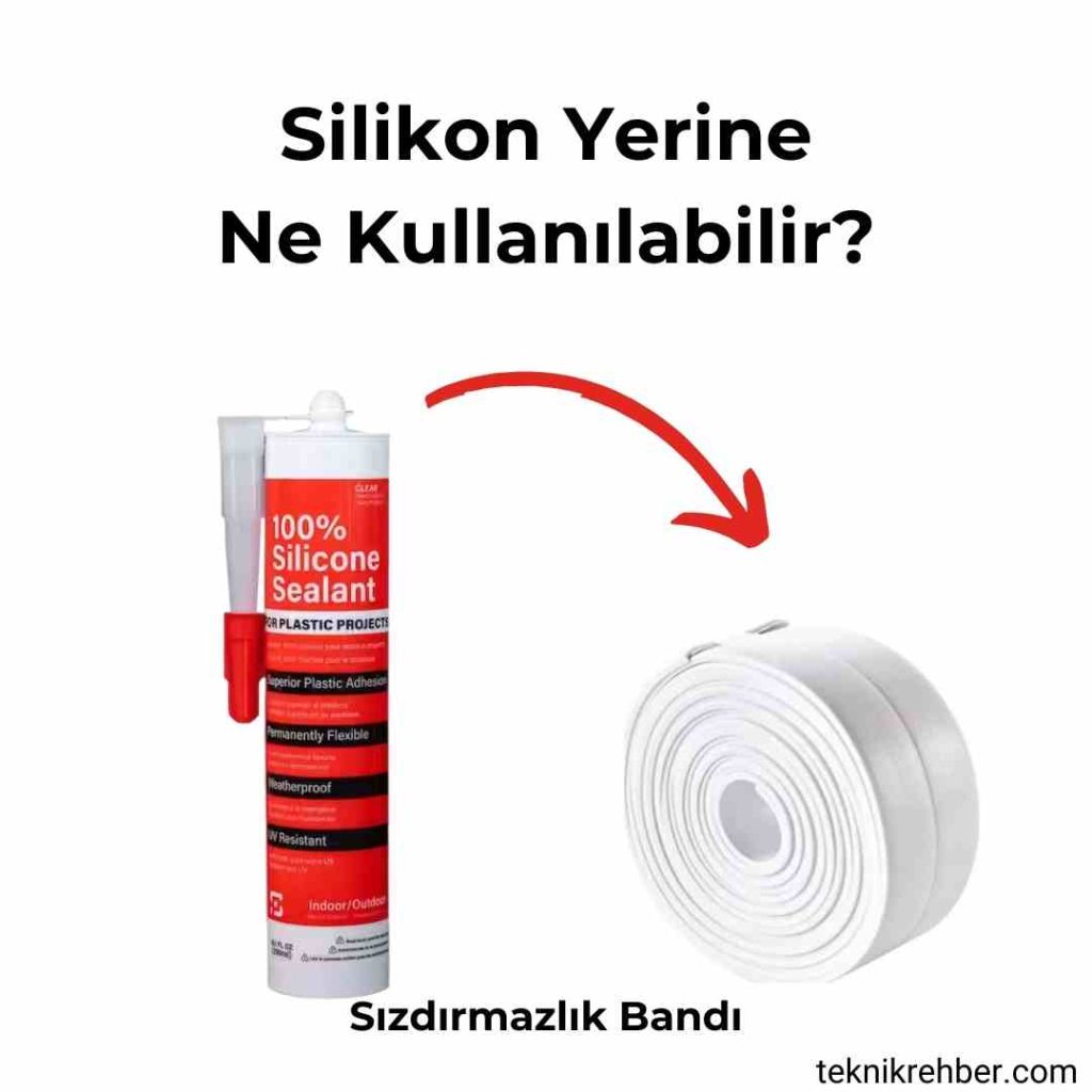 Silikon Yerine Ne Kullanılabilir? 2 Silikon yerine ne kullanılabilir.