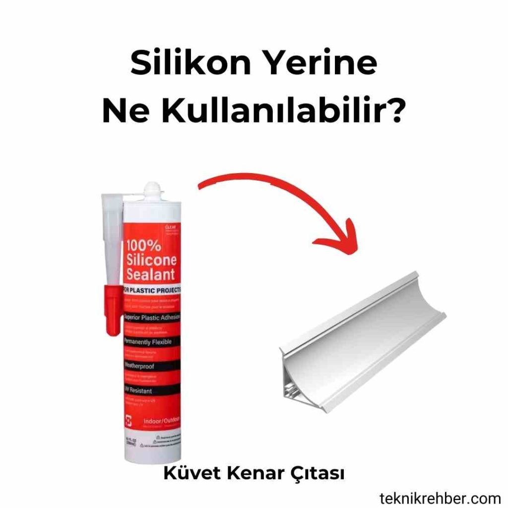 Silikon Yerine Ne Kullanılabilir? 3 Silikon yerine ne kullanılabilir.