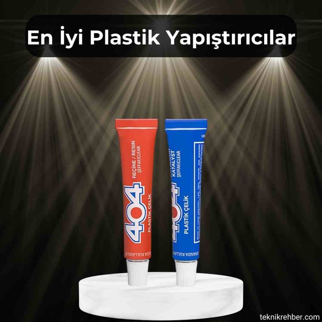 En Güçlü, En İyi Plastik Yapıştırıcısı Hangisi? 4 En sağlam plastik yapıştırıcısı.