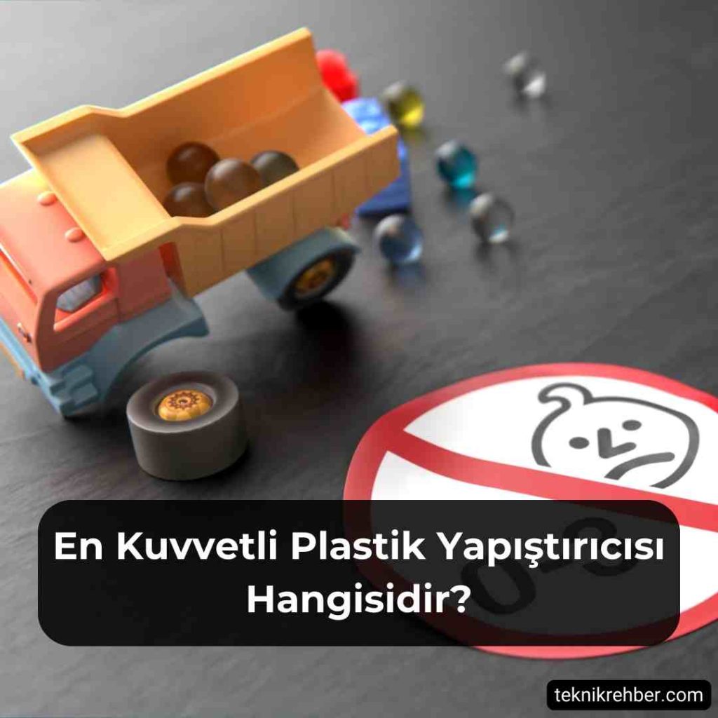 En Güçlü, En İyi Plastik Yapıştırıcısı Hangisi? 2 Güçlü plastik yapıştırıcısı.