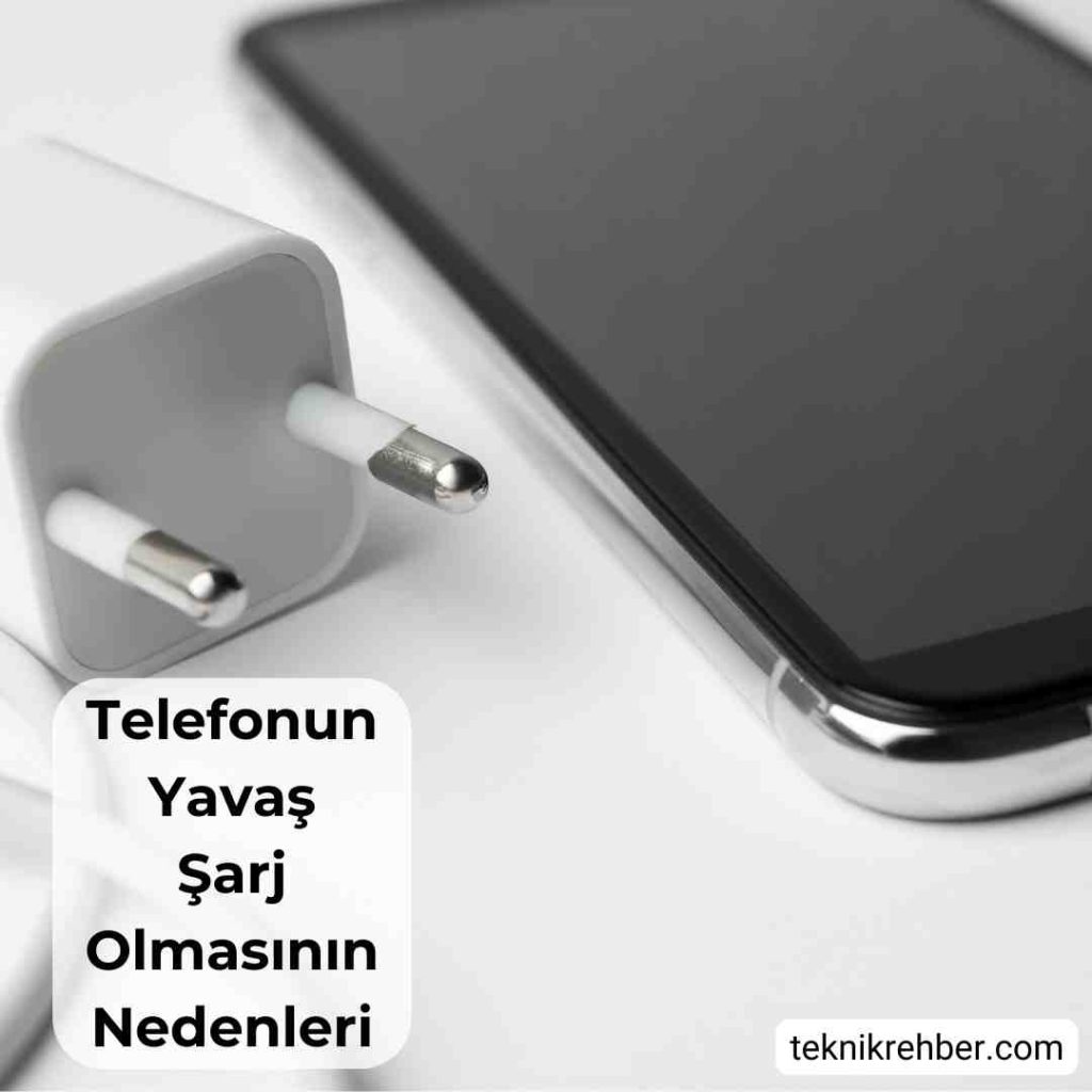 Telefon Yavaş Şarj Oluyorsa Ne Yapmalısınız? 2 Telefon yavaş şarj oluyor.