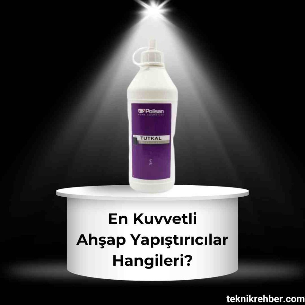 En sağlam ahşap yapıştırıcısı.
