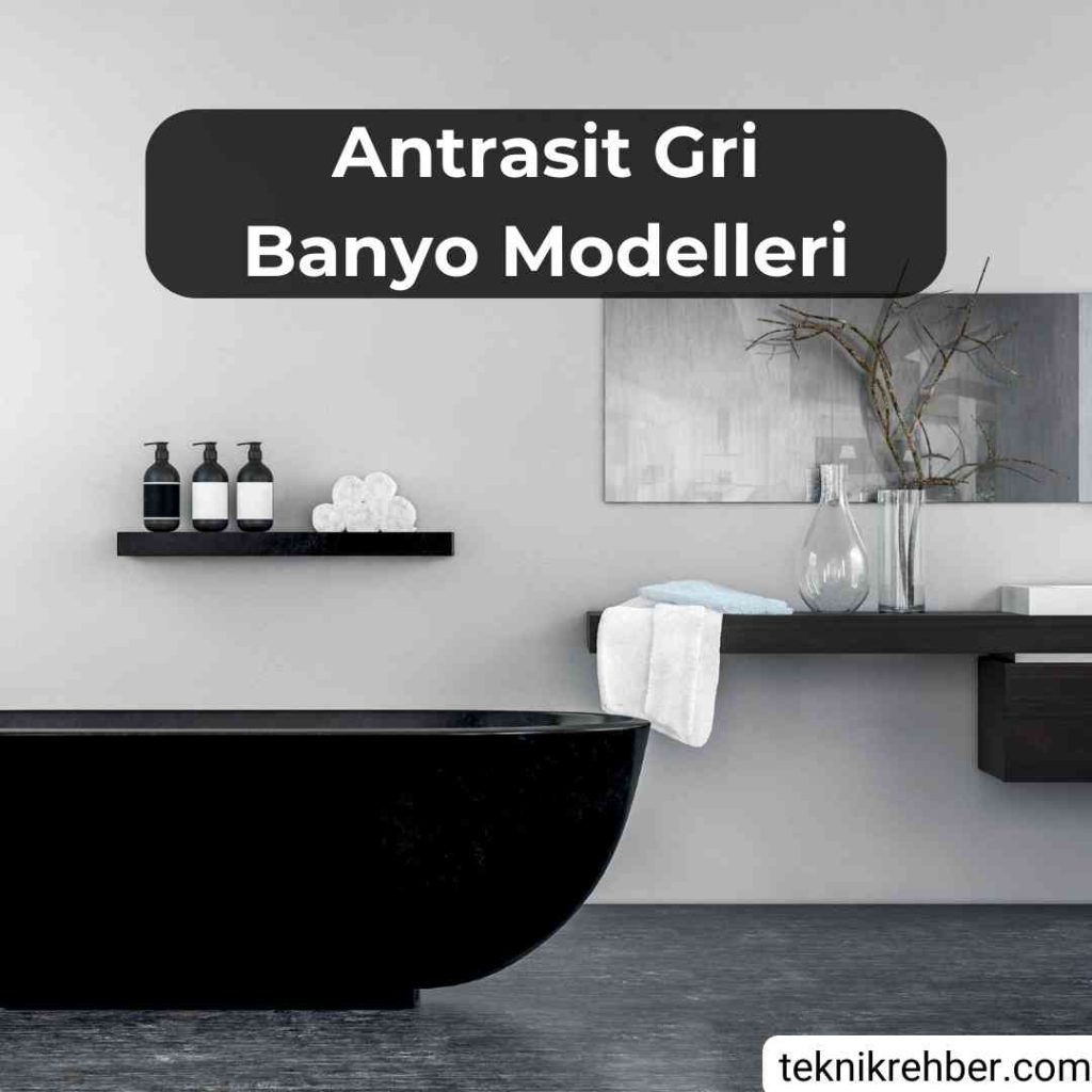 Antrasit gri banyo modelleri.