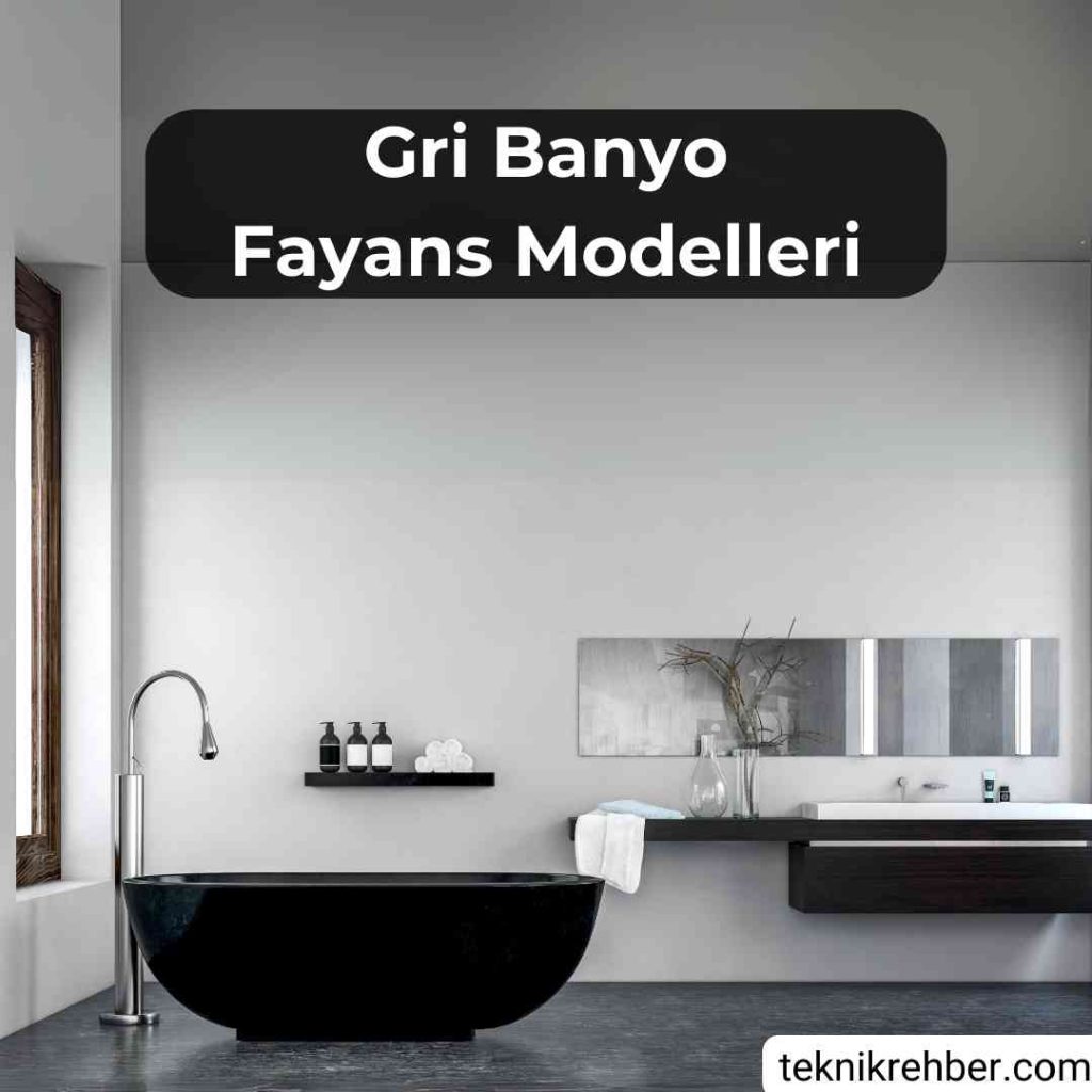 Gri fayanslı banyo modelleri.