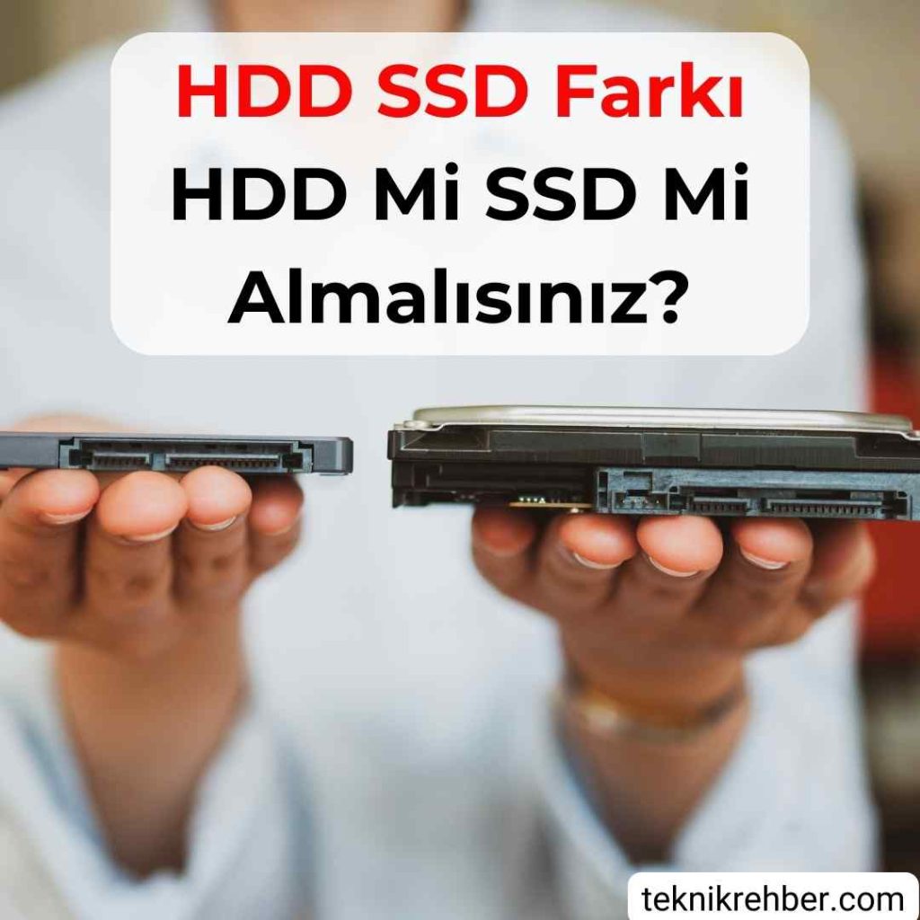 7 HDD SSD Farkı, HDD Mi SSD Mi Almalısınız? 1 HDD SSD farkı.
