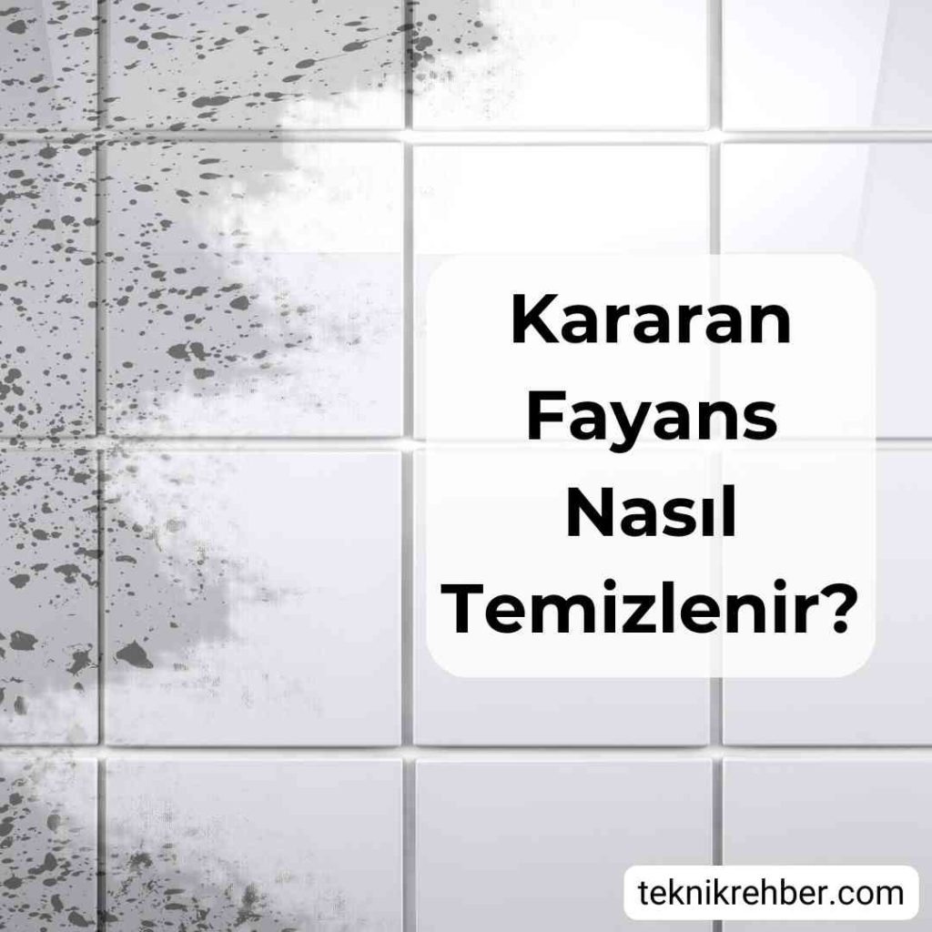 Kararan, Sararmış Banyo Fayansları Nasıl Temizlenir? 3 Kararan fayans nasıl temizlenir?