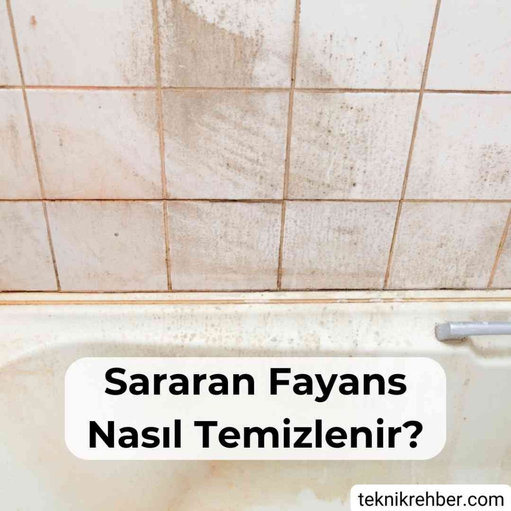 Kararan, Sararmış Banyo Fayansları Nasıl Temizlenir? 4 Sararan fayans nasıl temizlenir?