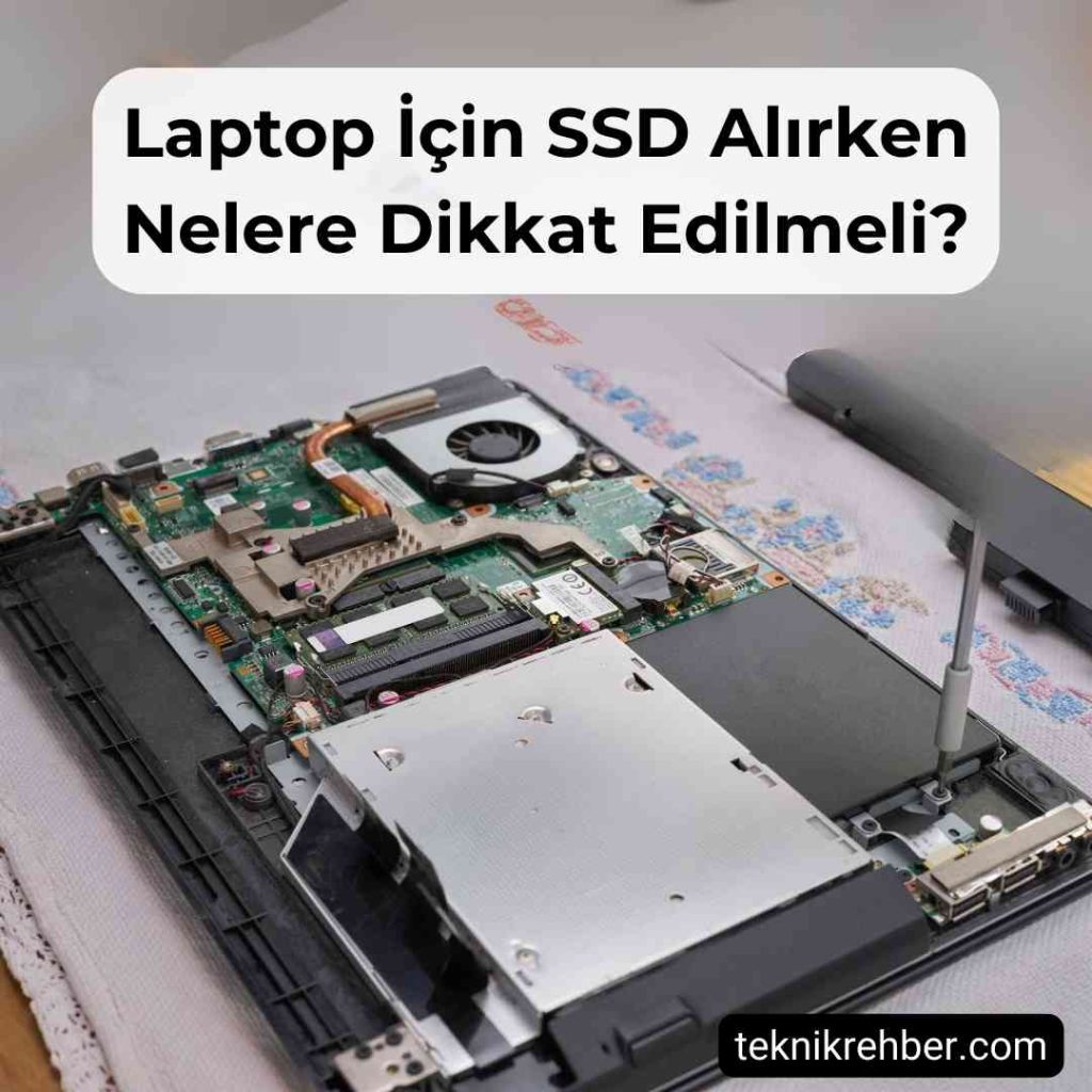 Laptop ssd alırken nelere dikkat edilmeli.
